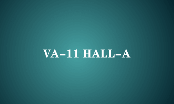 VA-11 HALL-A