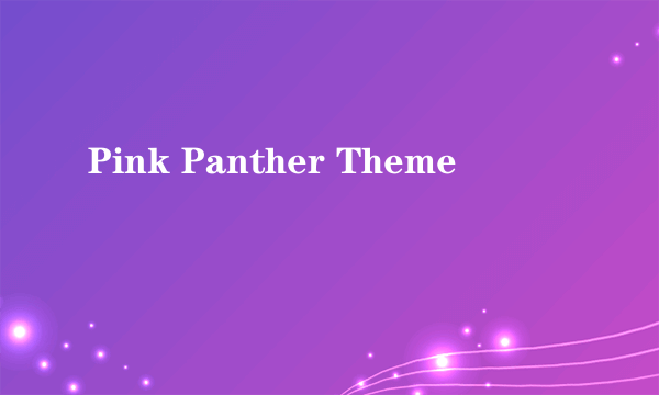 Pink Panther Theme