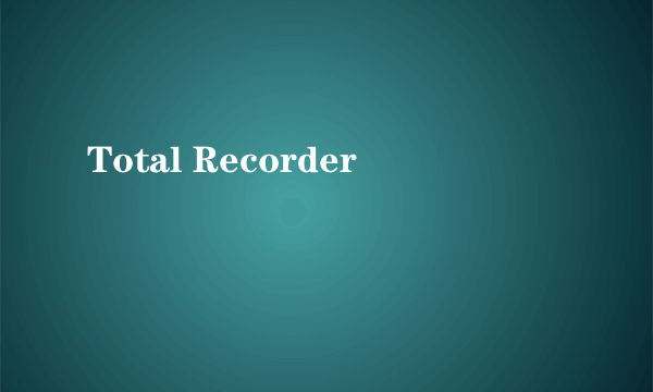 Total Recorder