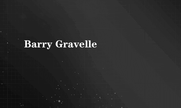 Barry Gravelle