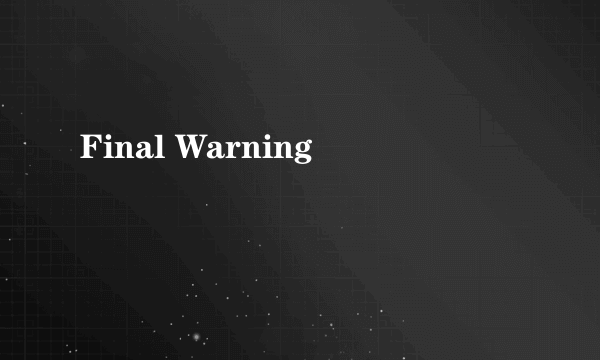 Final Warning