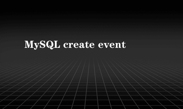 MySQL create event