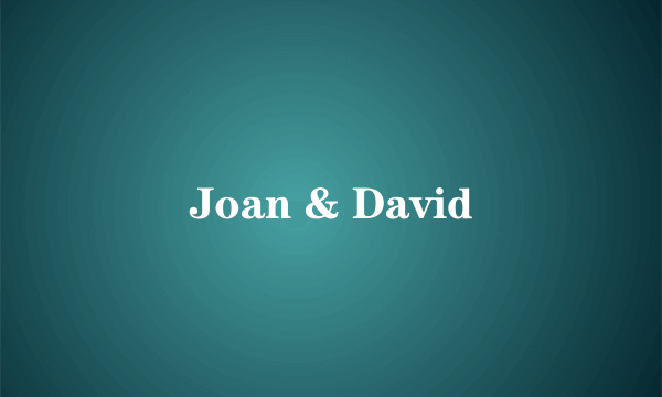 Joan & David