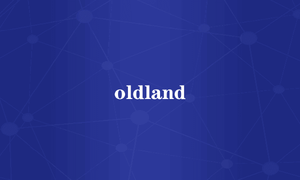 oldland