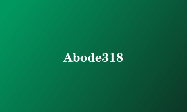 Abode318