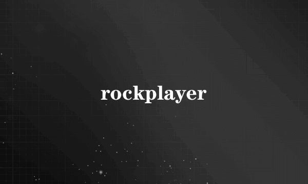 rockplayer