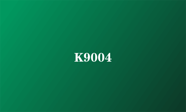 K9004