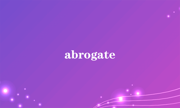 abrogate