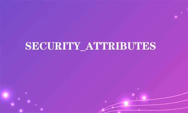 SECURITY_ATTRIBUTES