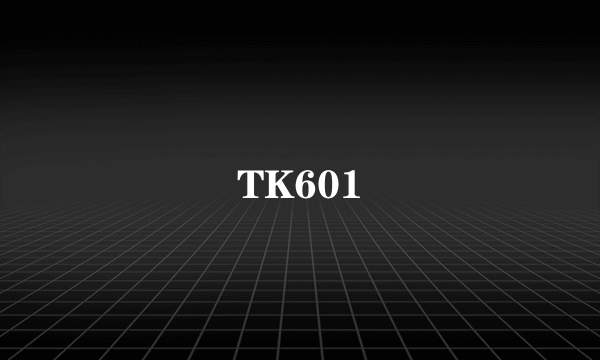 TK601