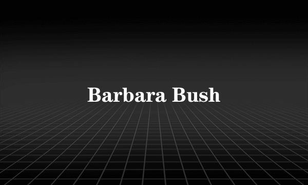 Barbara Bush