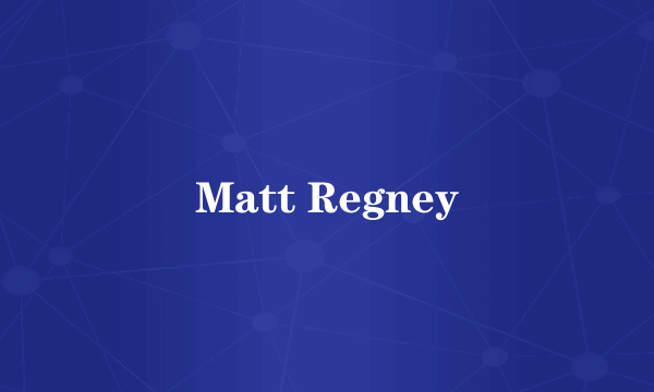 Matt Regney