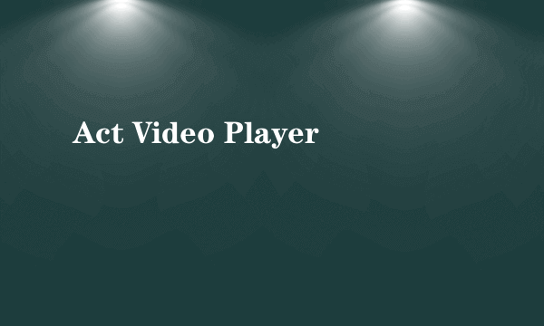 Act Video Player