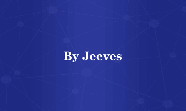 By Jeeves