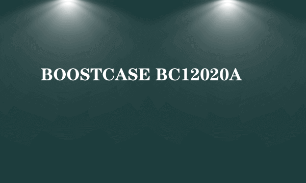 BOOSTCASE BC12020A