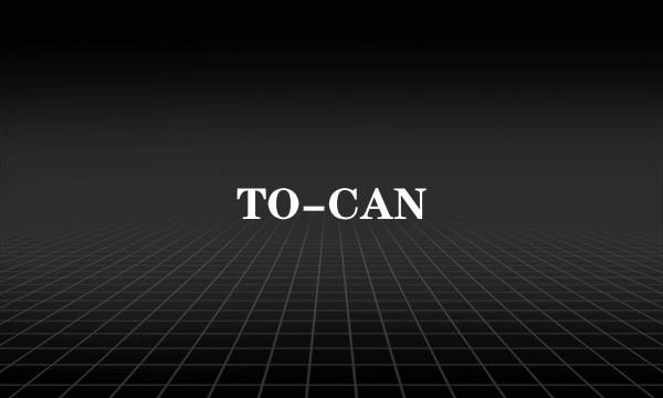 TO-CAN