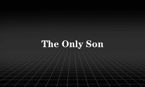 The Only Son