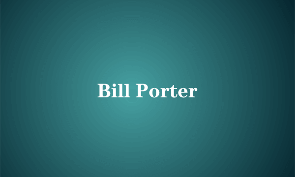 Bill Porter