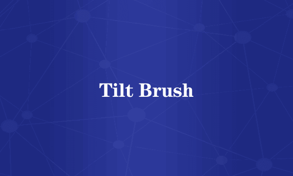 Tilt Brush