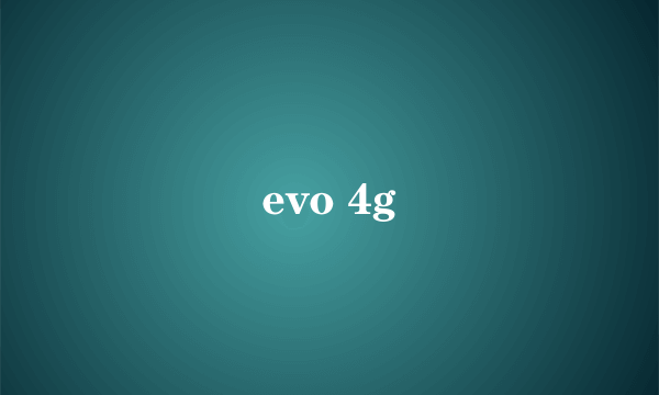 evo 4g