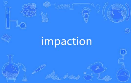 impaction