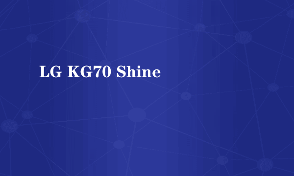 LG KG70 Shine