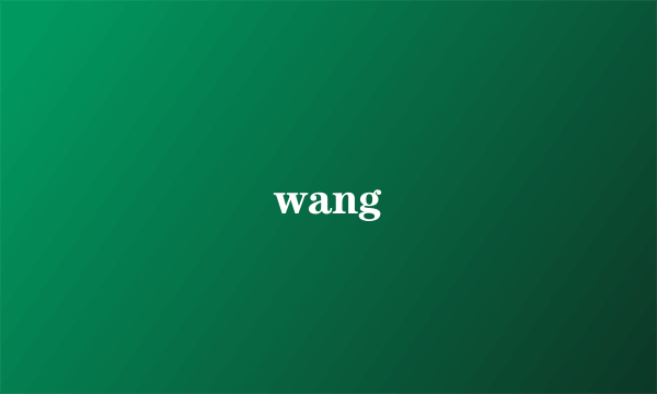 wang