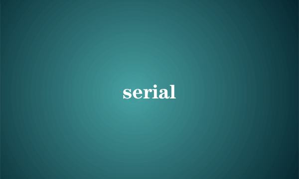 serial