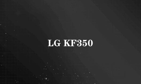 LG KF350