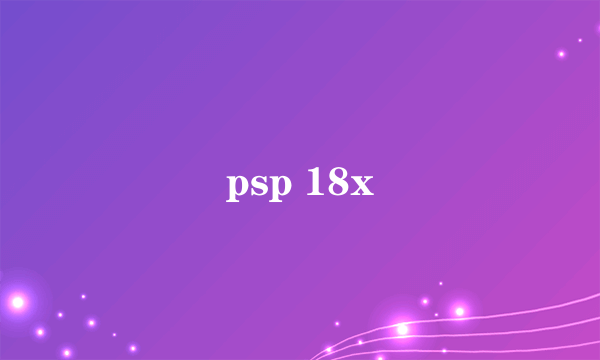 psp 18x