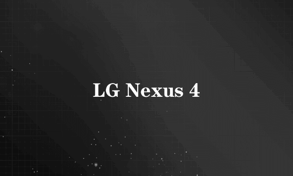 LG Nexus 4