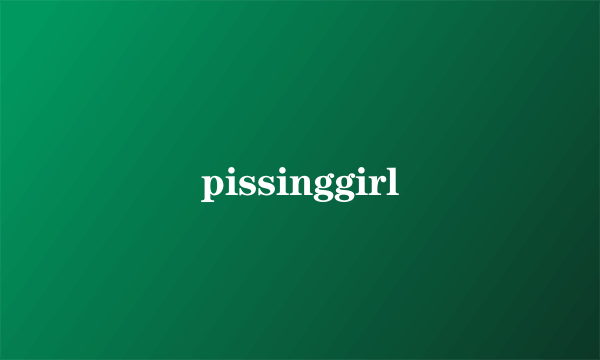 pissinggirl