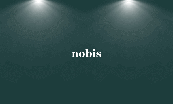 nobis