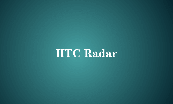 HTC Radar