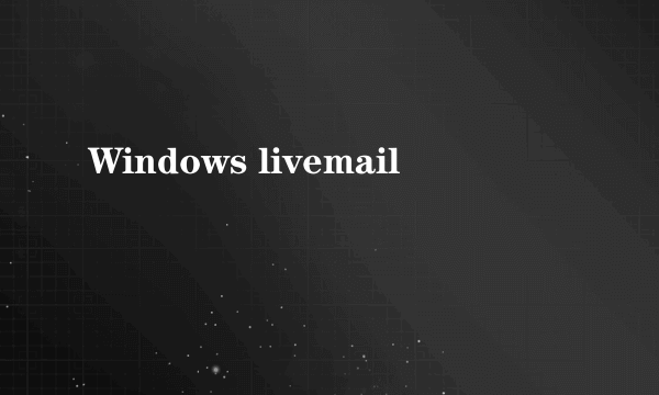 Windows livemail