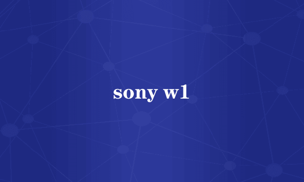 sony w1