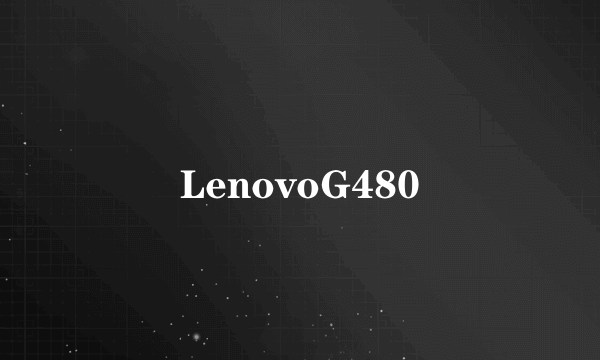 LenovoG480