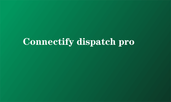 Connectify dispatch pro