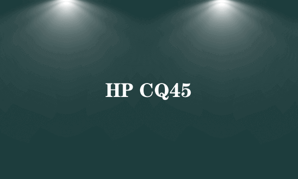 HP CQ45