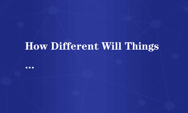 How Different Will Things Be 20Years From Now？We asked readers to write to tell us about their predictions for life in the future．Here are a few of their responses．