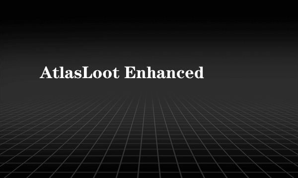 AtlasLoot Enhanced