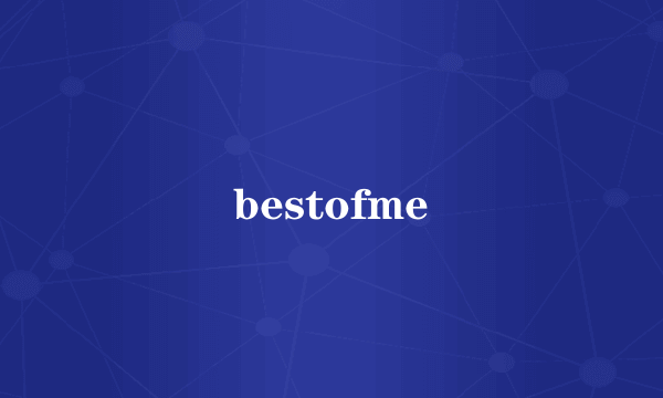 bestofme