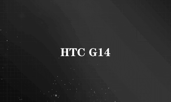 HTC G14