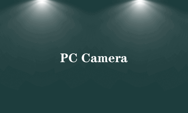 PC Camera