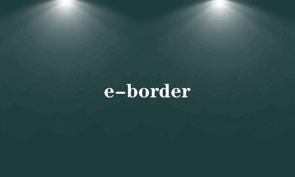 e-border